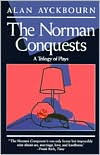 Title: Norman Conquests: Table Manners; Living Together; Round and Round in the Garden, Author: Alan Ayckbourn