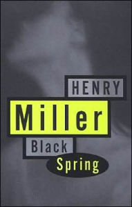Title: Black Spring, Author: Henry Miller
