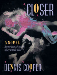 Title: Closer (George Myles #1), Author: Dennis Cooper