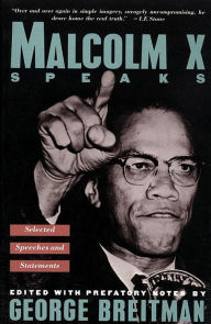 Title: Malcolm X Speaks: Selected Speeches and Statements, Author: George Breitman
