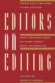Title: Editors on Editing: What Writers Need to Know About What Editors Do, Author: Gerald  C. Gross