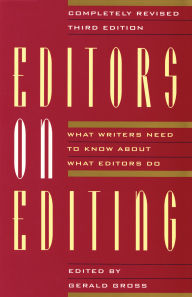 Title: Editors on Editing: What Writers Need to Know About What Editors Do, Author: Gerald  C. Gross