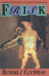Title: Frisk (George Myles #2), Author: Dennis Cooper