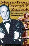 Memo from Darryl F. Zanuck: The Golden Years at Twentieth Century Fox