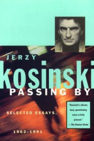 Title: Passing By: Selected Essays, 1962-1991, Author: Jerzy Kosinski