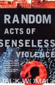 Title: Random Acts of Senseless Violence, Author: Jack Womack