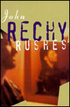 Title: Rushes, Author: John Rechy