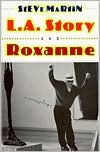 L.A. Story and Roxanne: Two Screenplays