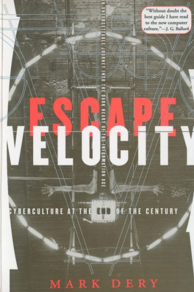 Escape Velocity: Cyberculture at the End of the Century