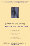 Title: Close to the Bone: Memoirs of Hurt, Rage, and Desire, Author: Laurie Stone