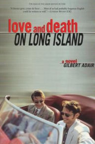 Title: Love and Death on Long Island: A Novel, Author: Gilbert Adair