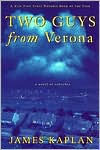Title: Two Guys from Verona: A Novel of Suburbia, Author: James Kaplan