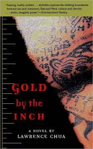 Title: Gold by the Inch: A Novel, Author: Lawrence Chua