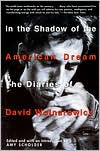 Title: In the Shadow of the American Dream: The Diaries of David Wojnarowicz, Author: Amy Scholder