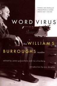 Word Virus: The William S. Burroughs Reader