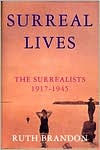 Surreal Lives: The Surrealists 1917-1945