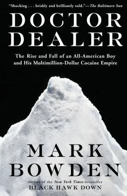 Doctor Dealer: The Rise and Fall of an All-American Boy His Multimillion-Dollar Cocaine Empire