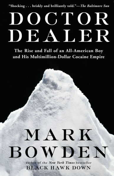 Doctor Dealer: The Rise and Fall of an All-American Boy His Multimillion-Dollar Cocaine Empire