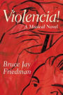 Violencia!: A Musical Novel