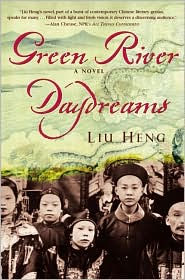 Title: Green River Daydreams: A Novel, Author: Liu Heng