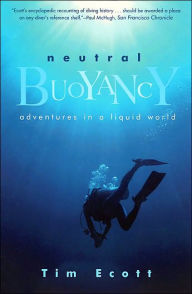 Title: Neutral Buoyancy: Adventures in a Liquid World, Author: Tim Ecott