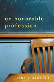 Title: An Honorable Profession, Author: John L'Heureux