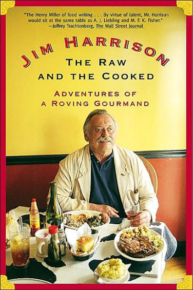 The Raw and the Cooked: Adventures of a Roving Gourmand