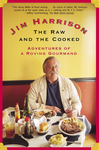 the Raw and Cooked: Adventures of a Roving Gourmand