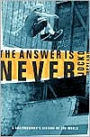 The Answer Is Never: A Skateboarder's History of the World