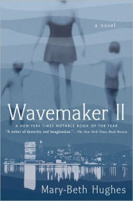 Title: Wavemaker II: A Novel, Author: Mary-Beth Hughes