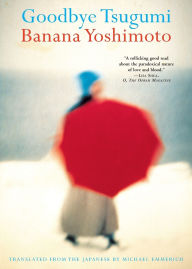 Title: Goodbye Tsugumi, Author: Banana Yoshimoto