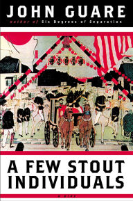 Title: A Few Stout Individuals, Author: John Guare