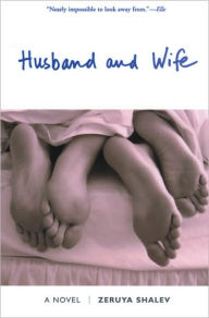 Title: Husband and Wife: A Novel, Author: Zeruya Shalev