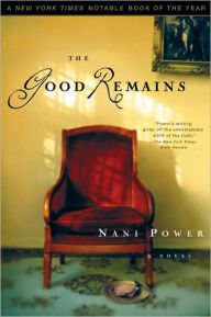 Title: The Good Remains: A Novel, Author: Nani Power