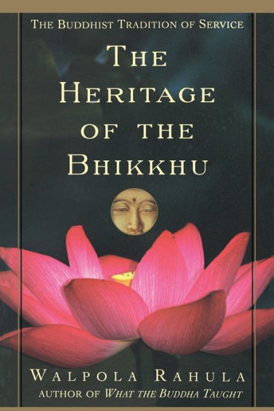 The Heritage of the Bhikkhu: The Buddhist Tradition of Service