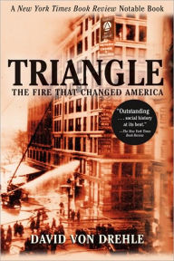 Title: Triangle: The Fire That Changed America, Author: David von Drehle