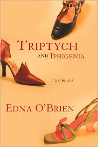 Title: Triptych and Iphigenia, Author: Edna O'Brien