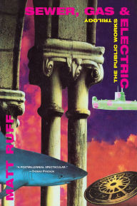 Sewer, Gas and Electric: The Public Works Trilogy