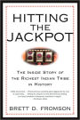 Hitting the Jackpot: The Inside Story of the Richest Indian Tribe in History