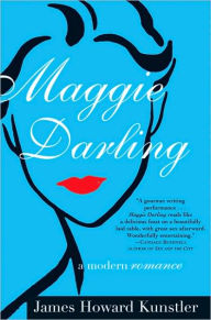 Title: Maggie Darling: A Modern Romance, Author: James Howard Kunstler