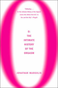 Free mobi books to download O: The Intimate History of the Orgasm iBook CHM PDB 9780802142160