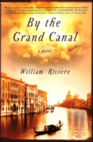 Title: By the Grand Canal: A Novel, Author: William Riviere