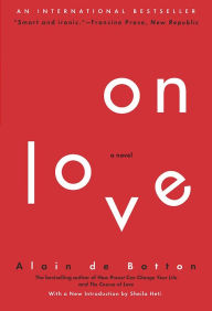 Title: On Love: A Novel, Author: Alain de Botton