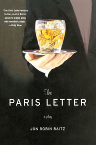 Title: The Paris Letter: A Play, Author: Jon Robin Baitz