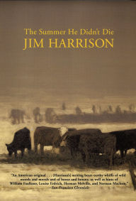 Title: The Summer He Didn't Die, Author: Jim Harrison