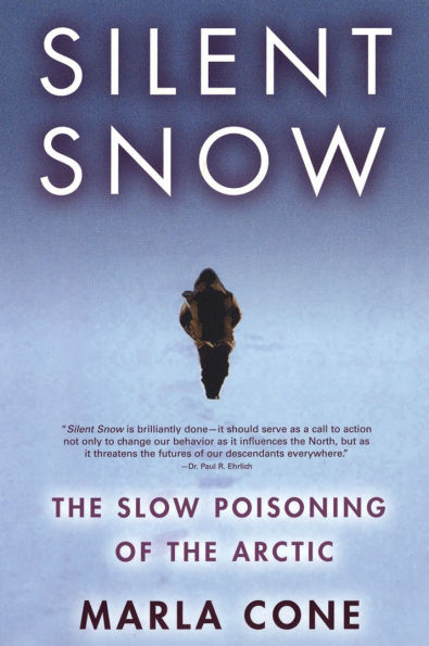 Silent Snow: the Slow Poisoning of Arctic
