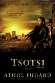 Title: Tsotsi: A Novel, Author: Athol Fugard