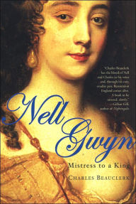 Title: Nell Gwyn: Mistress to a King, Author: Charles Beauclerk