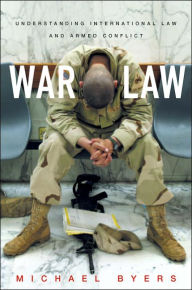 Title: War Law: Understanding International Law and Armed Conflict, Author: Michael Byers