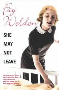 Title: She May Not Leave, Author: Fay Weldon